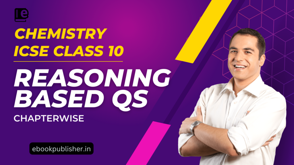 How to Master ICSE Class 10 Chemistry Reasoning Questions for Board Exams