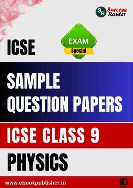 ICSE Sample Question Papers Class 9 Physics Book (For ICSE 2025 Exams)