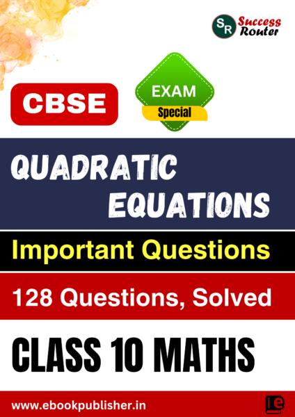 CBSE Important Questions Class 10 Maths Chapter 4 Quadratic Equations