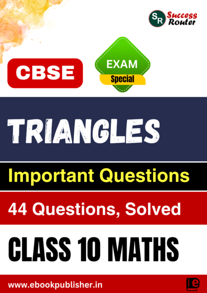 CBSE Important Questions Class 10 Maths Chapter 6 Triangles