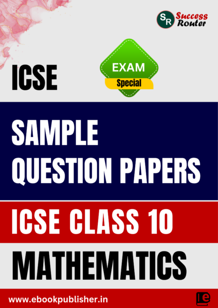 ICSE Sample Question Papers Class 10 Mathematics Book (For ICSE 2025 Exams)