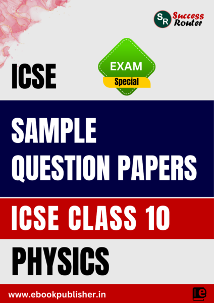 ICSE Sample Question Papers Class 10 Physics Book (For ICSE 2025 Exams)