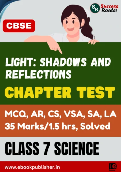 CBSE Chapter Test Class 7 Science Chapter 11 Light: Shadows and Reflections