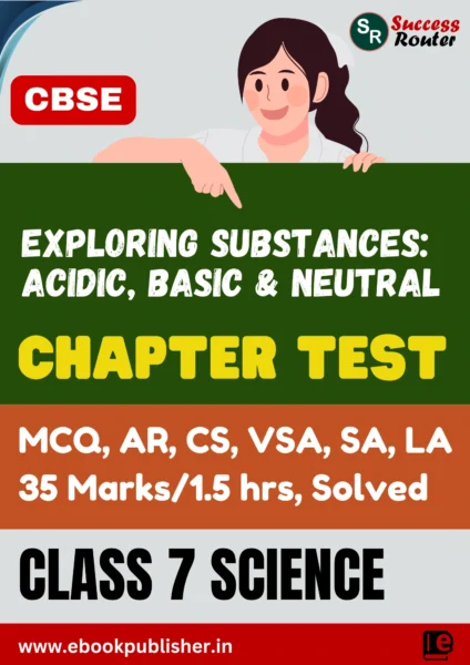 CBSE Chapter Test Class 7 Science Chapter 2 Exploring Substances: Acidic, Basic, and Neutral