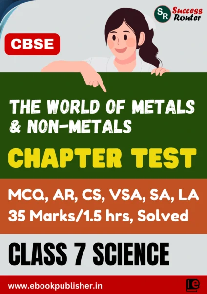 CBSE Chapter Test Class 7 Science Chapter 4 The World of Metals and Non-metals