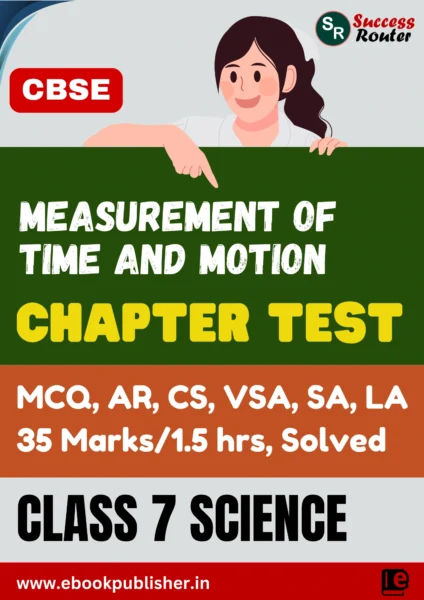 CBSE Chapter Test Class 7 Science Chapter 8 Measurement of Time and Motion