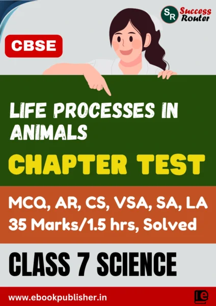 CBSE Chapter Test Class 7 Science Chapter 9 Life Processes in Animals