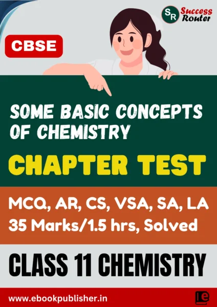 CBSE Chapter Test Class 11 Chemistry Chapter 1 Some Basic Concepts of Chemistry