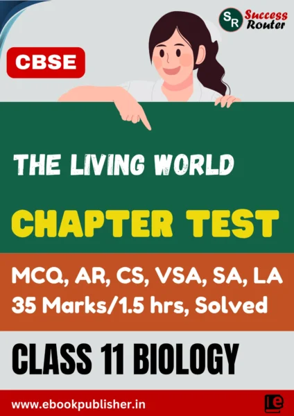 CBSE Chapter Test Class 11 Biology Chapter 1 The Living World
