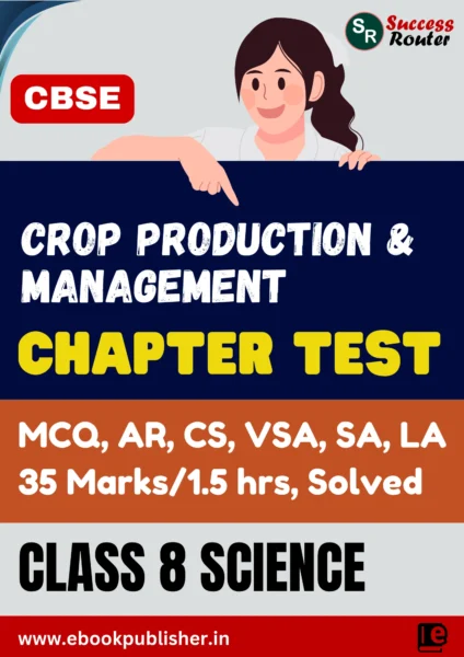 CBSE Chapter Test Class 8 Science Chapter 1 Crop Production and Management