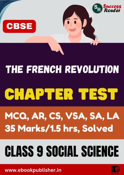CBSE Chapter Test Class 9 Social Science Chapter 1 The French Revolution