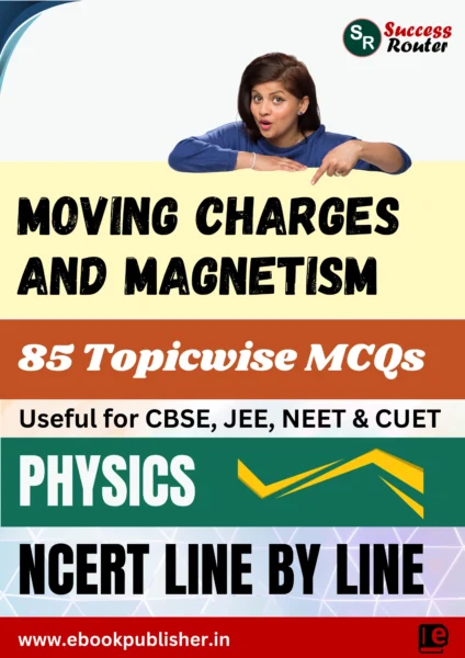NCERT Line by Line Class 12 Physics Chapter 4 Moving Charges and Magnetism