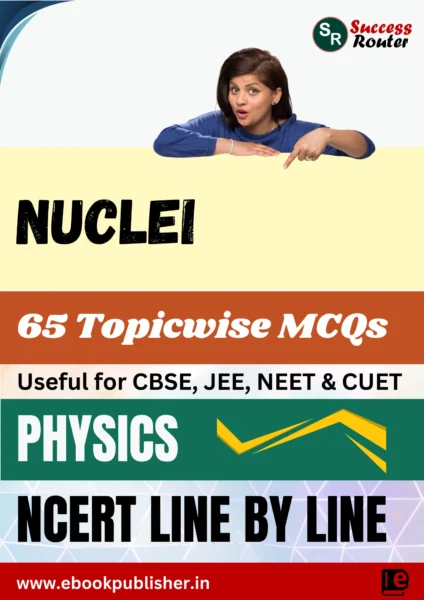NCERT Line by Line Class 12 Physics Chapter 13 Nuclei