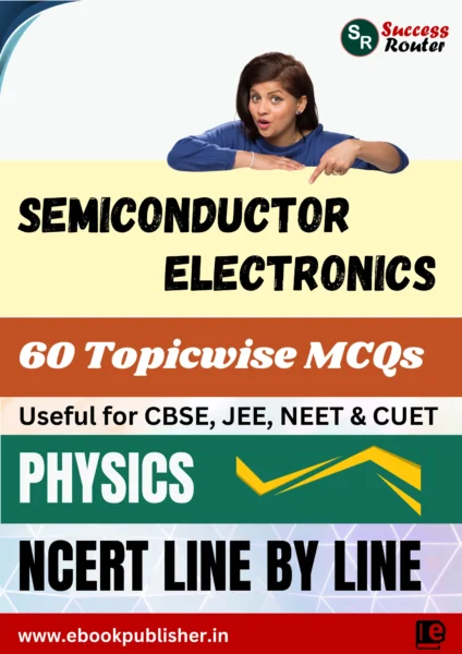 NCERT Line by Line Class 12 Physics Chapter 14 Semiconductor Electronics