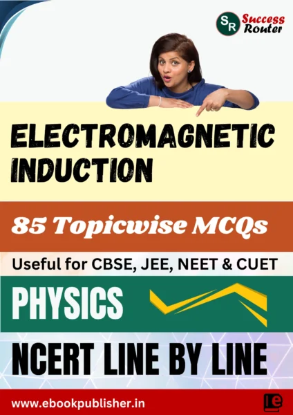 NCERT Line by Line Class 12 Physics Chapter 6 Electromagnetic Induction