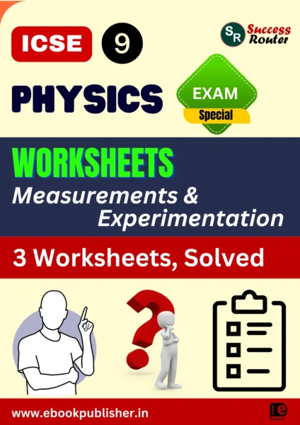 Measurements and Experimentation Worksheets for ICSE Class 9 Physics