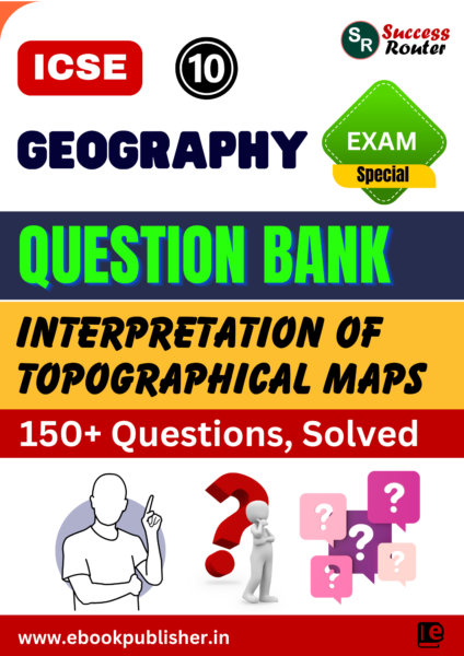 ICSE Question Bank Class 10 Geography Chapter 1 Interpretation of Topographical Maps