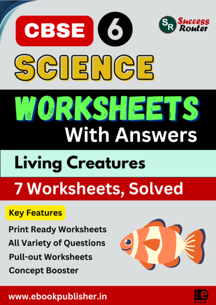 CBSE Worksheets for Class 6 Science Chapter 10 Living Creatures