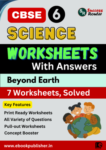CBSE Worksheets for Class 6 Science Chapter 12 Beyond Earth