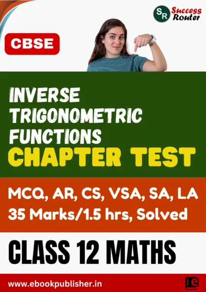 CBSE Chapter Test Class 12 Maths Chapter 2 Inverse Trigonometric Functions
