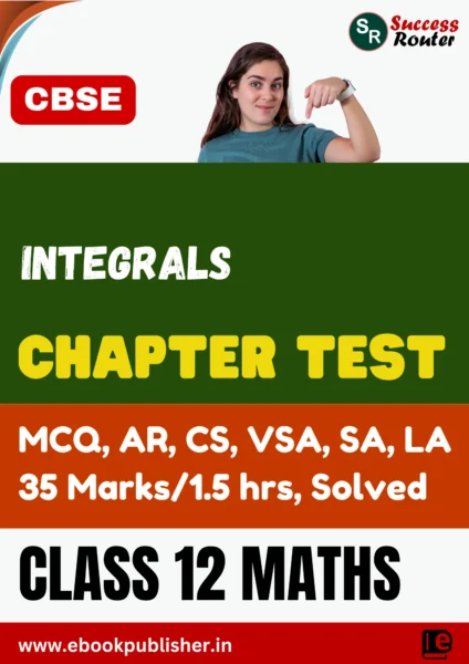 CBSE Chapter Test Class 12 Maths Chapter 7 Integrals