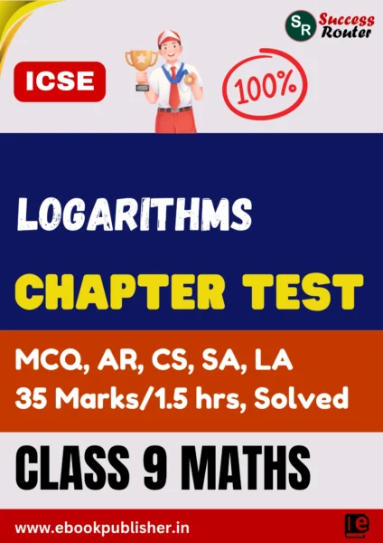 ICSE Chapter Test Class 9 Maths Chapter 7 Logarithms