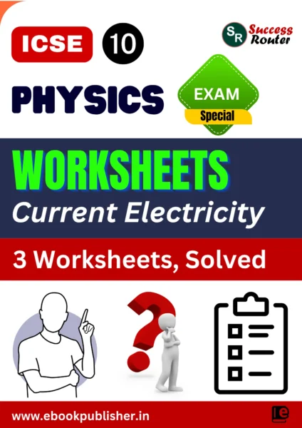 ICSE Worksheets Class 10 Physics Chapter 8 Current Electricity