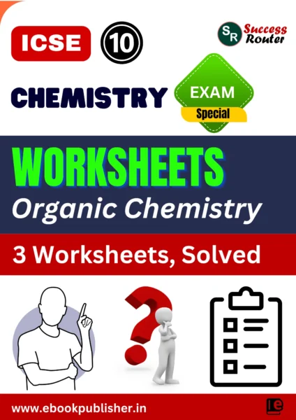 ICSE Worksheets Class 10 Chemistry Chapter 12 Organic Chemistry