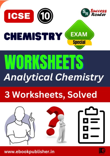 ICSE Worksheets Class 10 Chemistry Chapter 4 Analytical Chemistry