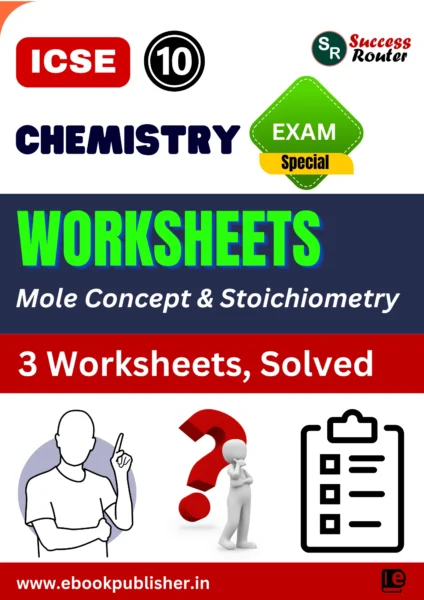 ICSE Worksheets Class 10 Chemistry Chapter 5 Mole Concept and Stoichiometry